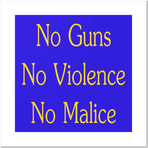 No Guns, No Violence, No Malice Wall Art by ArcticCastaway